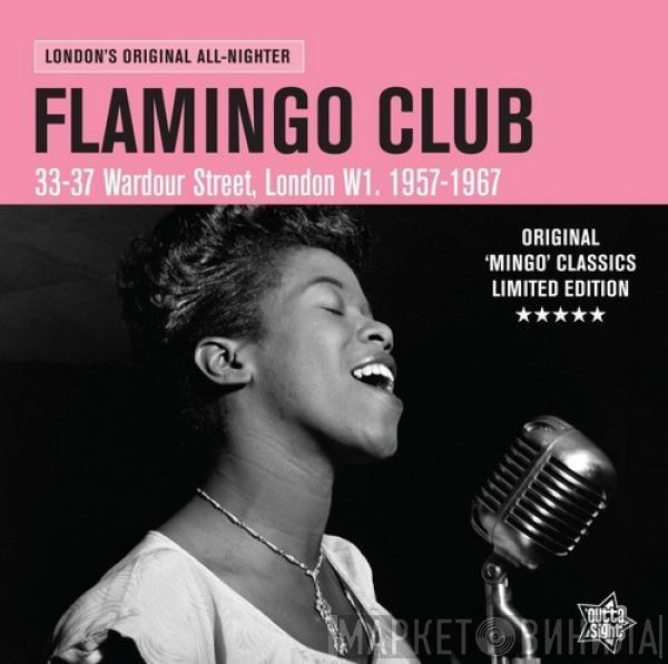  - Flamingo Club: London's Original All-Nighter