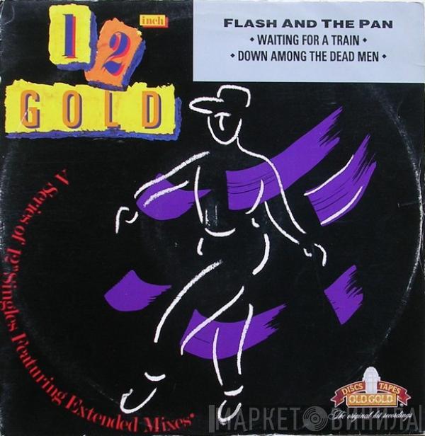  Flash & The Pan  - Waiting For A Train / Down Among The Dead Men