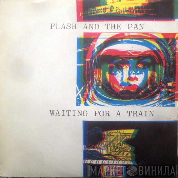  Flash & The Pan  - Waiting For A Train