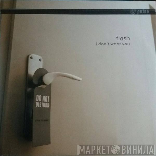  Flash   - I Don't Want You