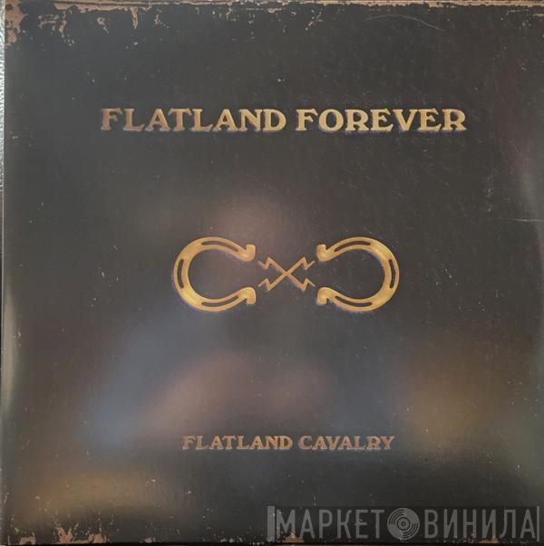 Flatland Cavalry - Flatland Forever