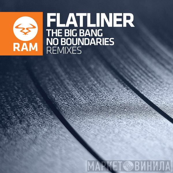  Flatliner  - The Big Bang / No Boundaries (Remixes)