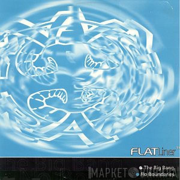  Flatliner  - The Big Bang / No Boundaries