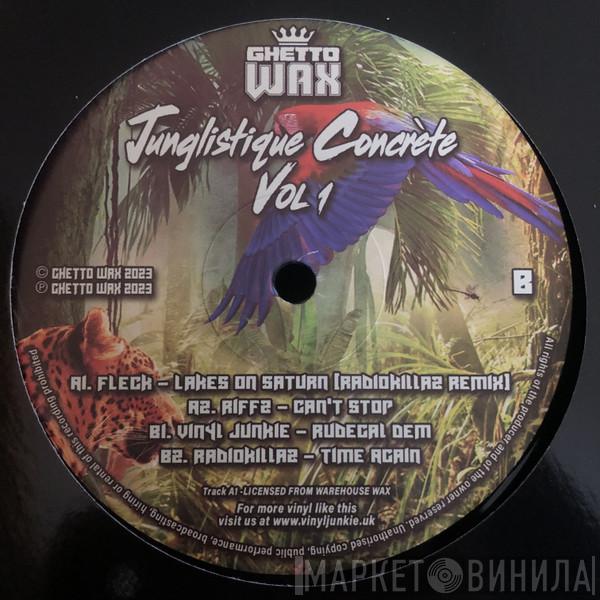 Fleck , Riffz, Vinyl Junkie, Radiokillaz - Junglistique Concrète Vol 1