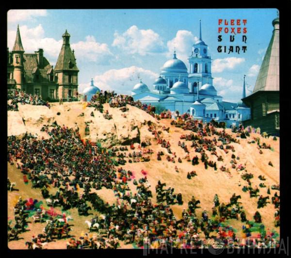 Fleet Foxes - Sun Giant
