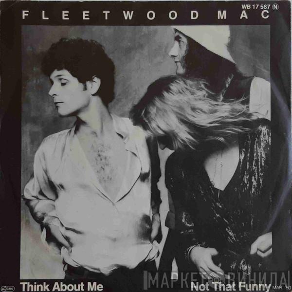  Fleetwood Mac  - Not That Funny / Think About Me