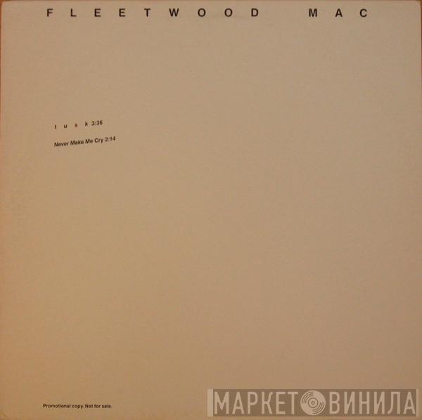  Fleetwood Mac  - Tusk / Never Make Me Cry