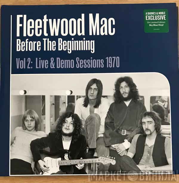  Fleetwood Mac  - Before The Beginning Vol 2: Live & Demo Sessions 1970