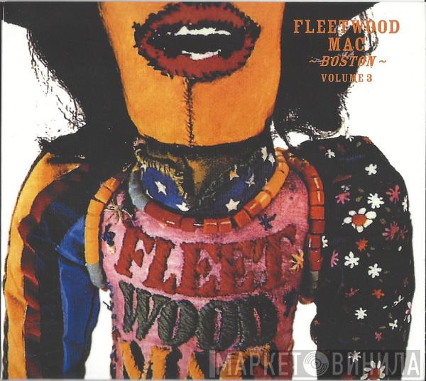 Fleetwood Mac - Boston - Volume 3
