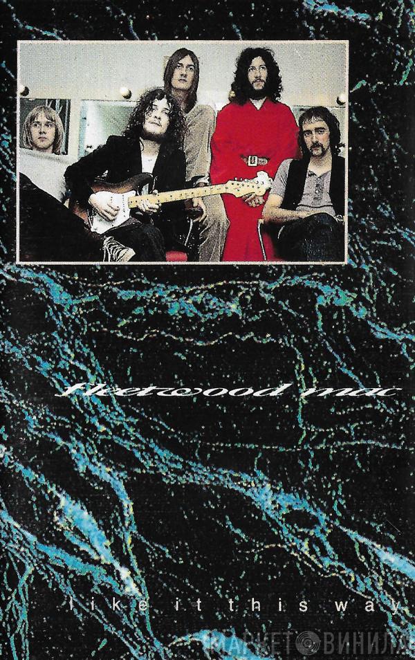  Fleetwood Mac  - Like It This Way