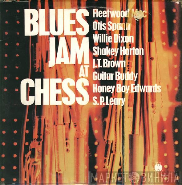 Fleetwood Mac, Otis Spann, Willie Dixon, Walter Horton, J.T. Brown, Buddy Guy, David "Honeyboy" Edwards, S.P. Leary - Blues Jam At Chess