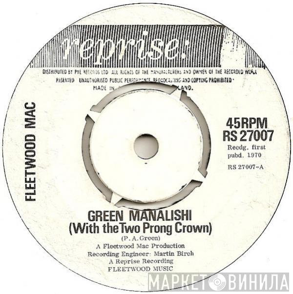  Fleetwood Mac  - The Green Manalishi (With The Two Prong Crown)