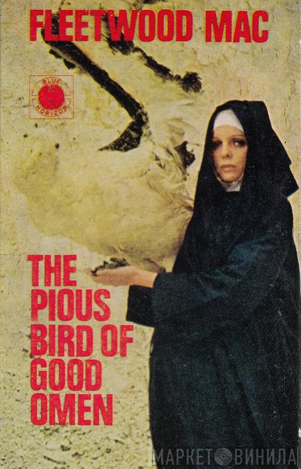  Fleetwood Mac  - The Pious Bird Of Good Omen