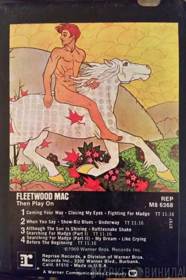  Fleetwood Mac  - Then Play On