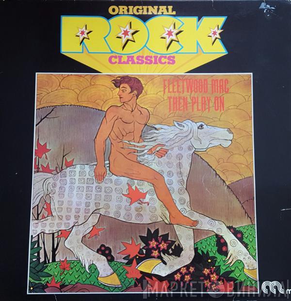  Fleetwood Mac  - Then Play On