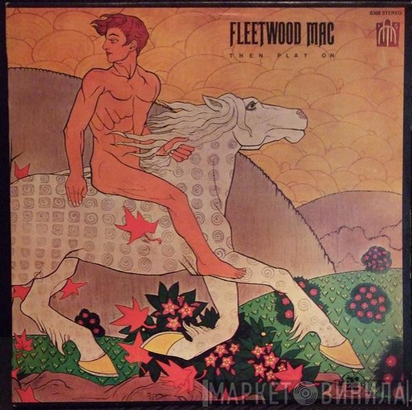  Fleetwood Mac  - Then Play On