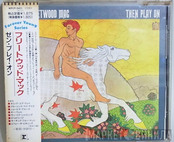  Fleetwood Mac  - Then Play On