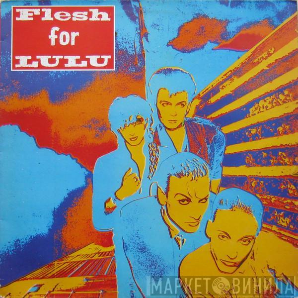 Flesh For Lulu - Flesh For Lulu