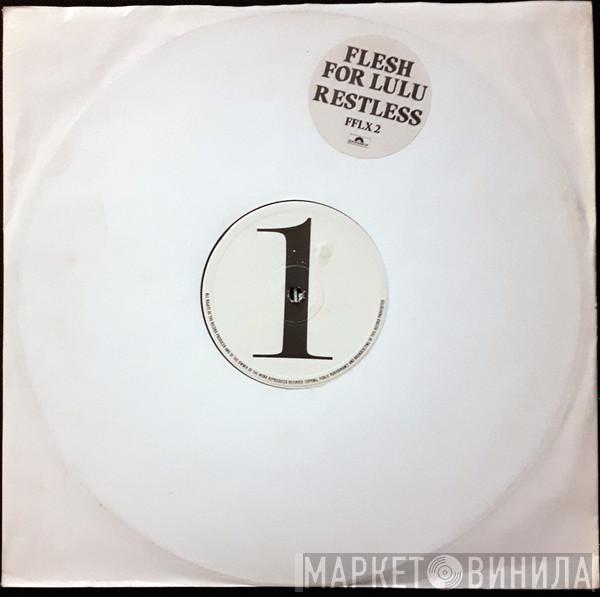  Flesh For Lulu  - Restless