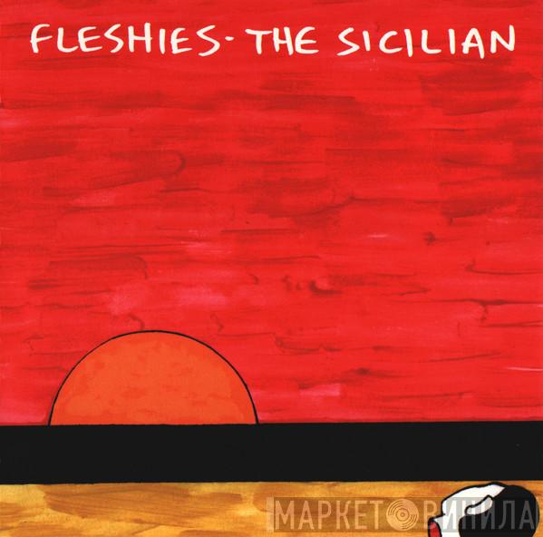 Fleshies - The Sicilian