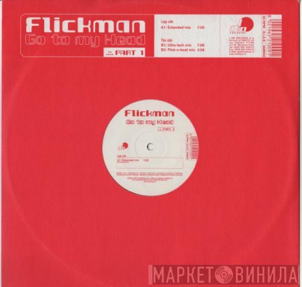  Flickman  - Go To My Head (Part I)
