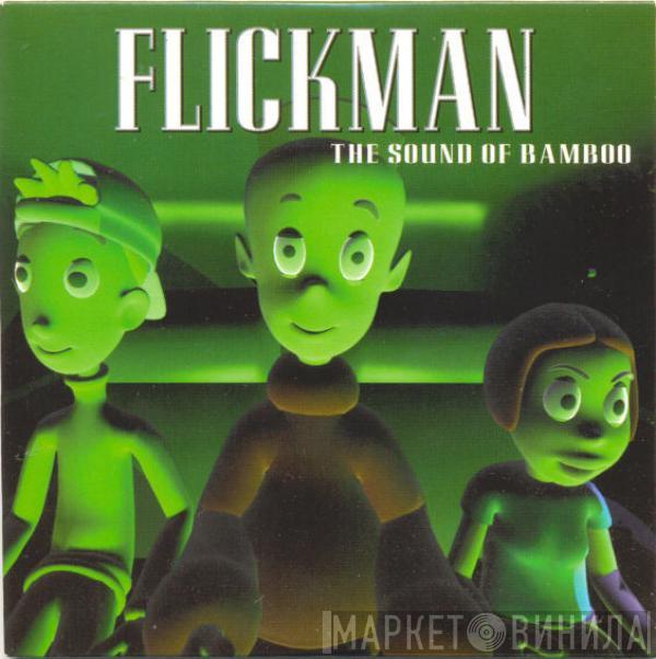  Flickman  - The Sound Of Bamboo