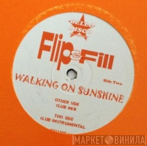 Flip & Fill - Walking On Sunshine