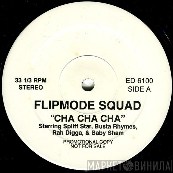 Flipmode Squad - Cha Cha Cha