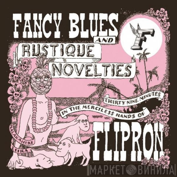Flipron - Fancy Blues And Rustique Novelties