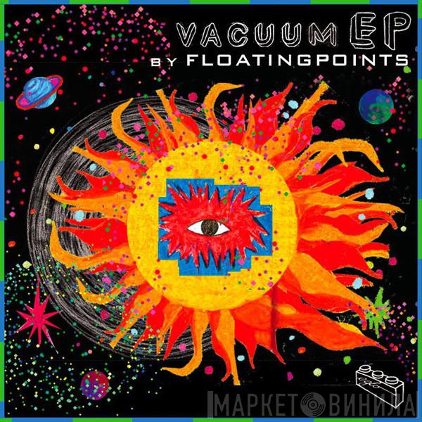  Floating Points  - Vacuum EP