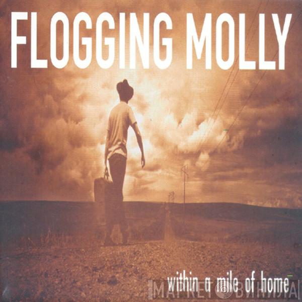 Flogging Molly - Within A Mile Of Home