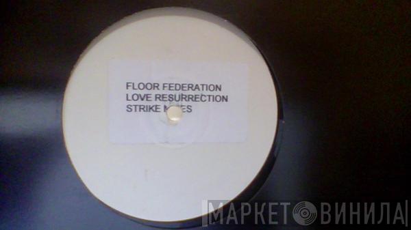 Floor Federation - Love Resurrection