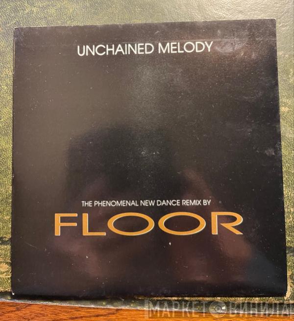 Floor  - Unchained Melody