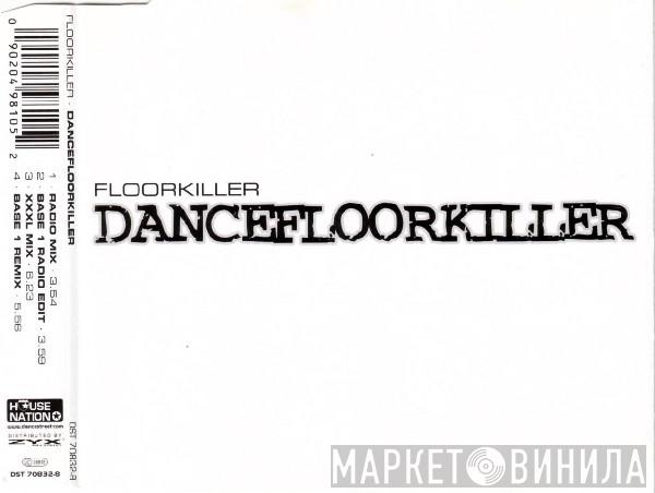  Floorkiller  - Dancefloorkiller