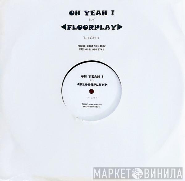 Floorplay - Oh Yeah!