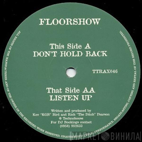 Floorshow - Don't Hold Back / Listen Up
