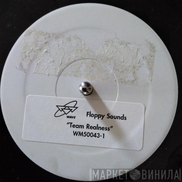 Floppy Sounds - Team Realness