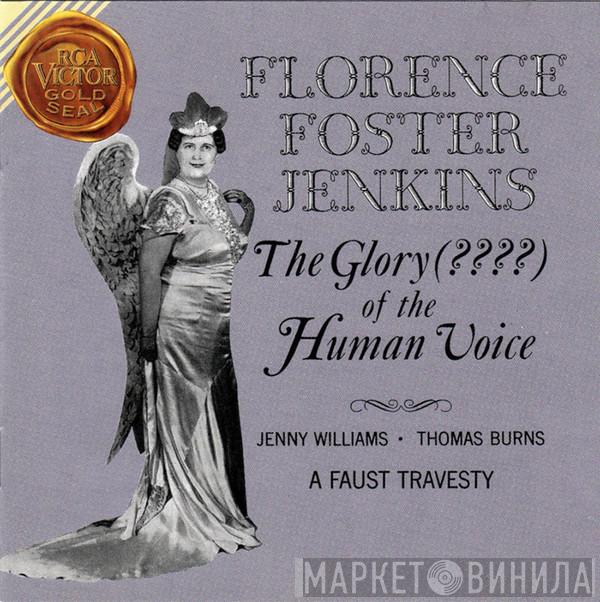Florence Foster Jenkins, Jenny Williams, Thomas Burns - The Glory (????) Of The Human Voice / A Faust Travesty