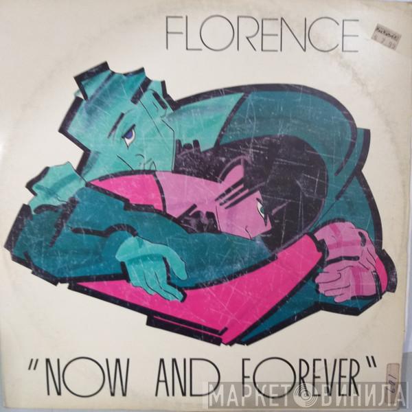 Florence  - Now And Forever