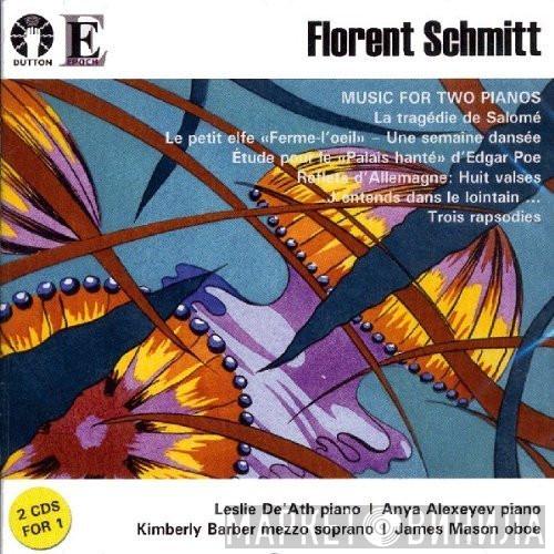 Florent Schmitt, Leslie De'Ath, Anya Alexeyev - Music For Two Pianos