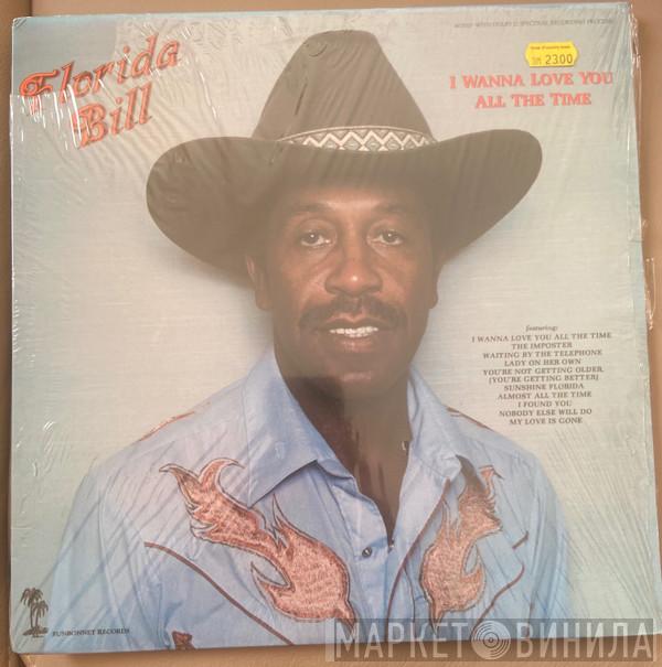 Florida Bill - I Wanna Love You All The Time