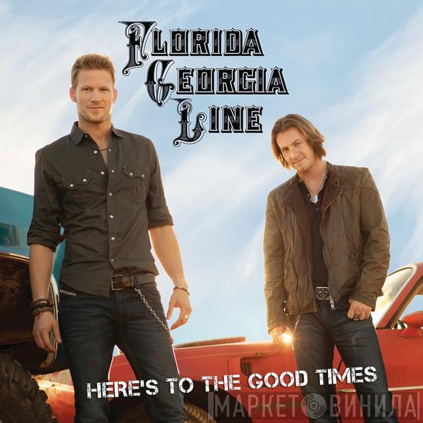 Florida Georgia Line - Here's To The Good Times