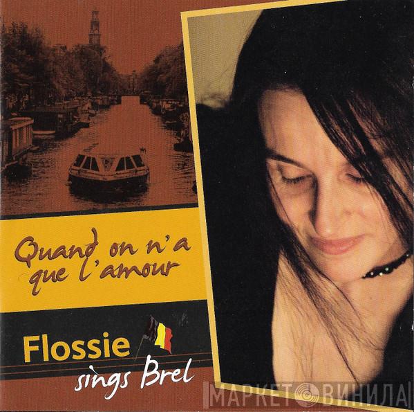 Flossie Malavialle - Flossie Sings Brel - Quand On N’a Que L’amour