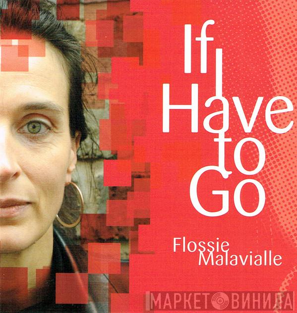 Flossie Malavialle - If I Have To Go