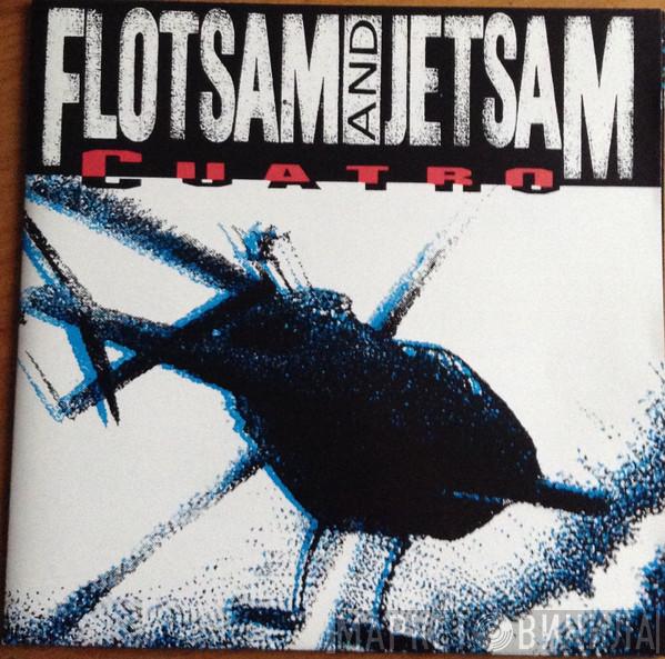  Flotsam And Jetsam  - Cuatro
