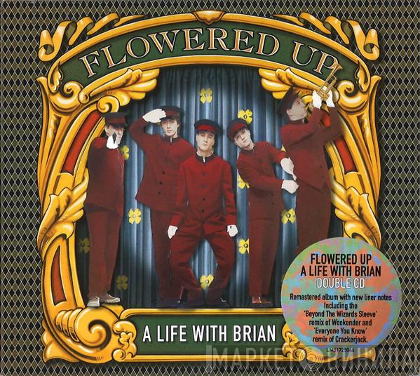 Flowered Up - A Life With Brian
