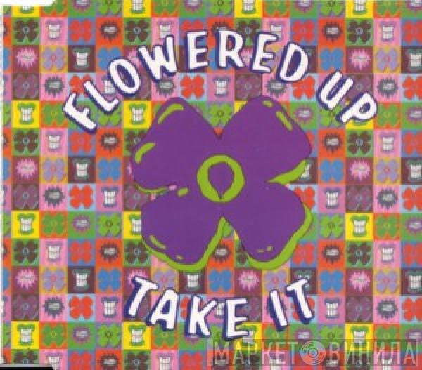  Flowered Up  - Take It