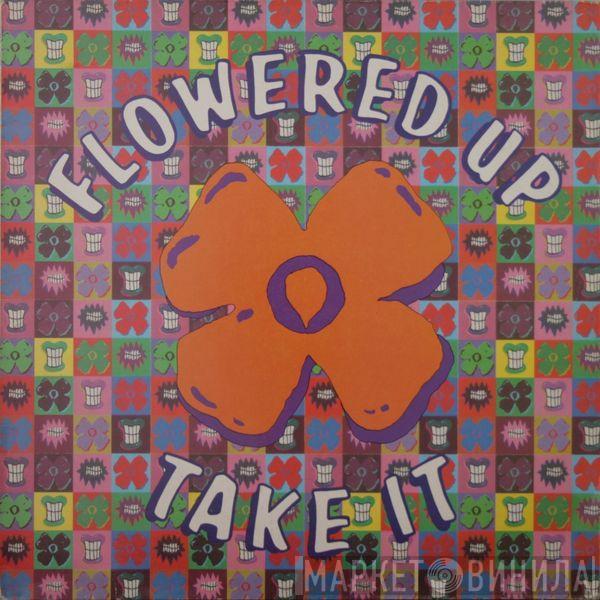 Flowered Up - Take It