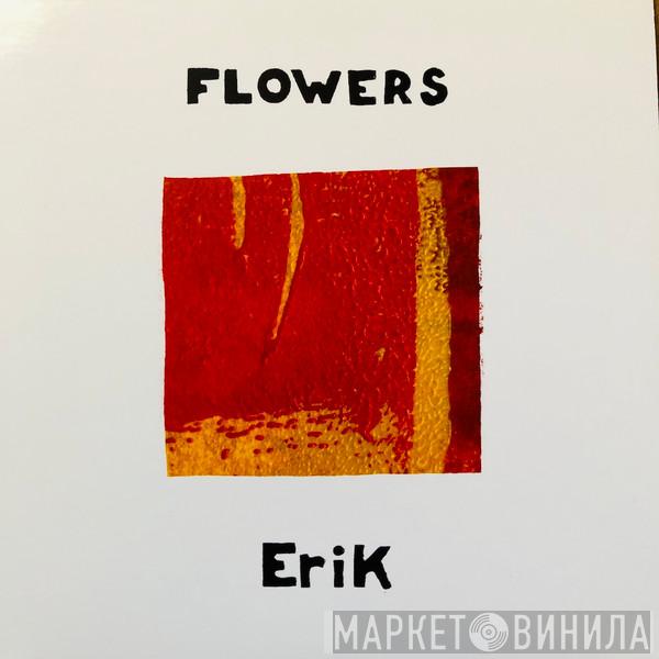  Flowers   - Erik