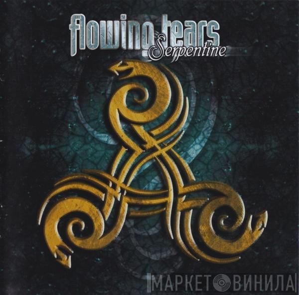 Flowing Tears - Serpentine
